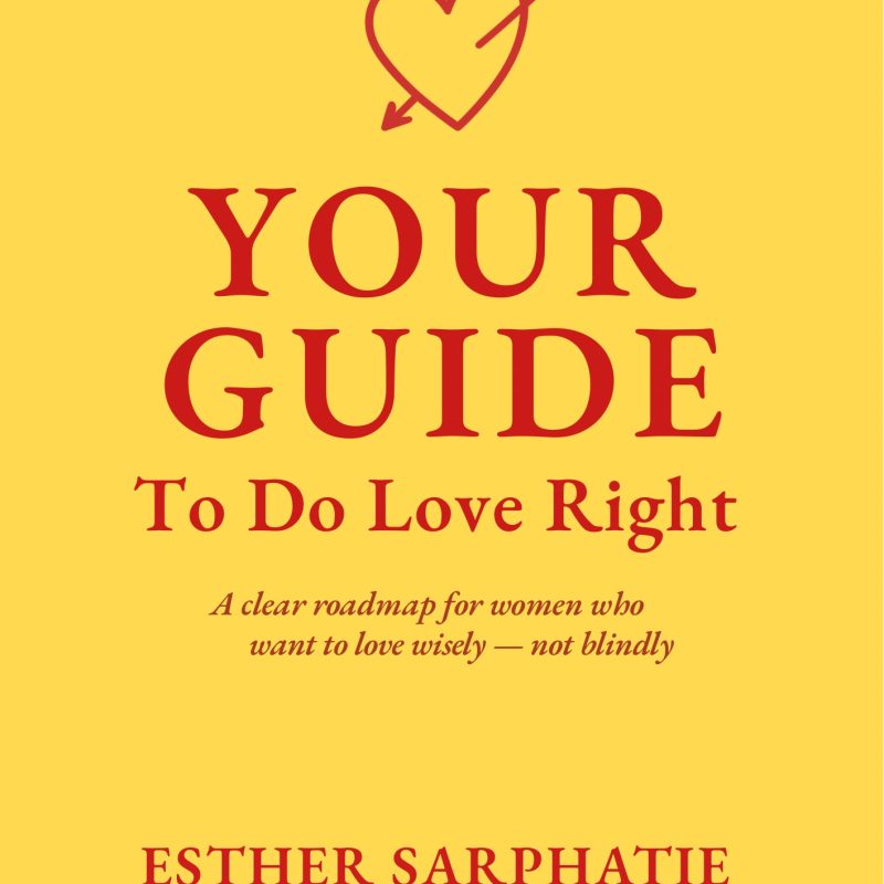 Cover of the book 'Your Guide To Do Love Right' by Esther Sarphatie, yellow background with red text and heart icon.